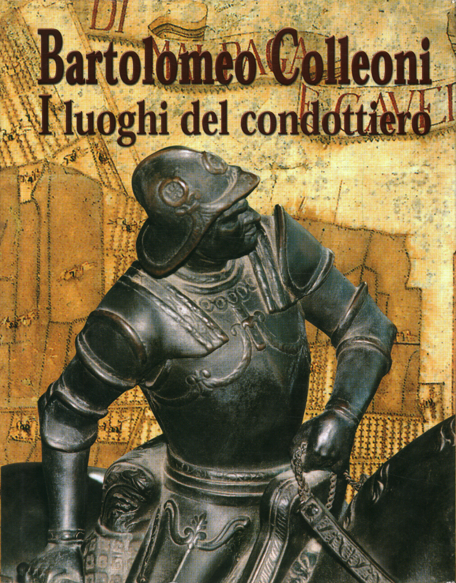 Bartolomeo Colleoni. I luoghi del condot