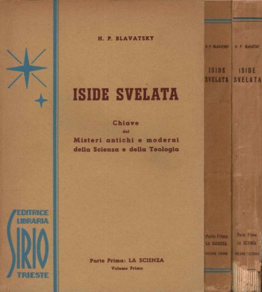 Iside svelata. Chiave dei Misteri antichi e moderni della Scienza e della Teologia (Parte 1). La Scienza (2 Volumi)